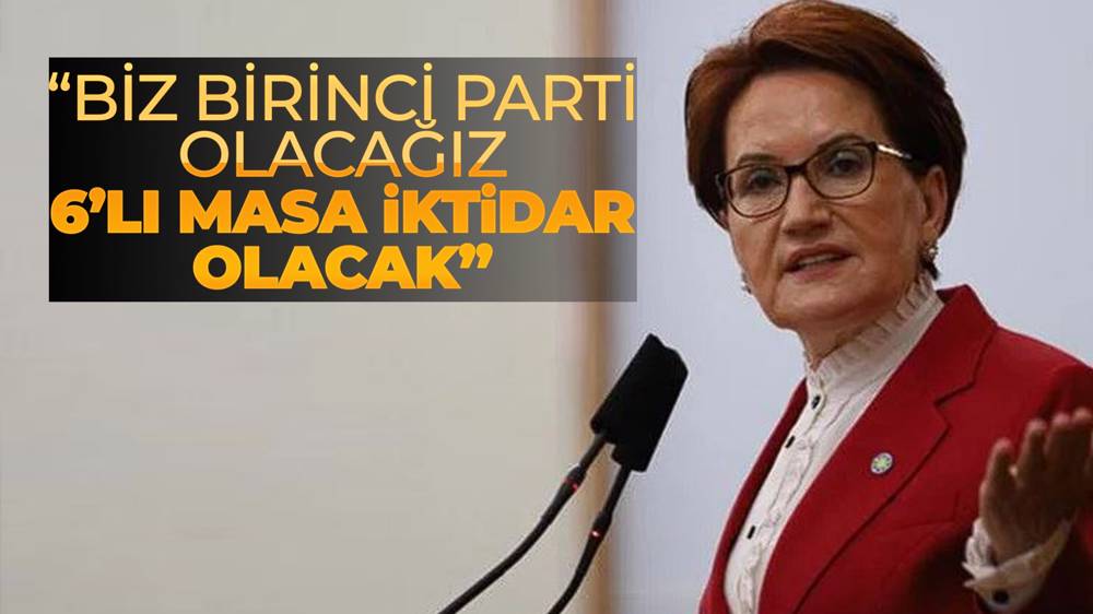 Meral Akşener: 13. Cumhurbaşkanı Millet İttifakı'ndan çıkacak