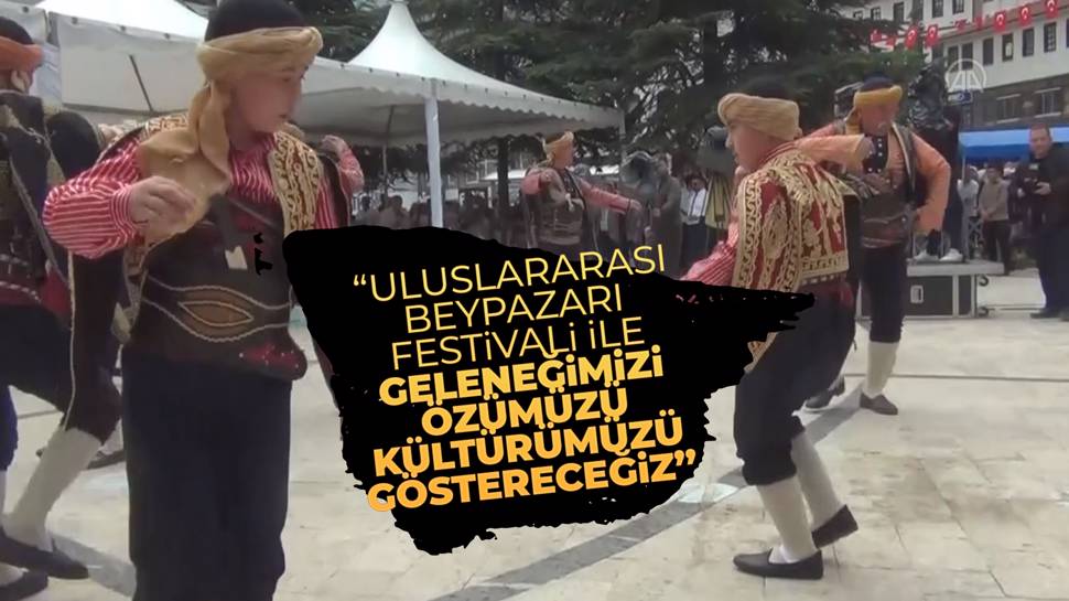 Uluslararası Beypazarı ve Yöresi Tarım, Kültür, Turizm ve Tarih Festivali başladı