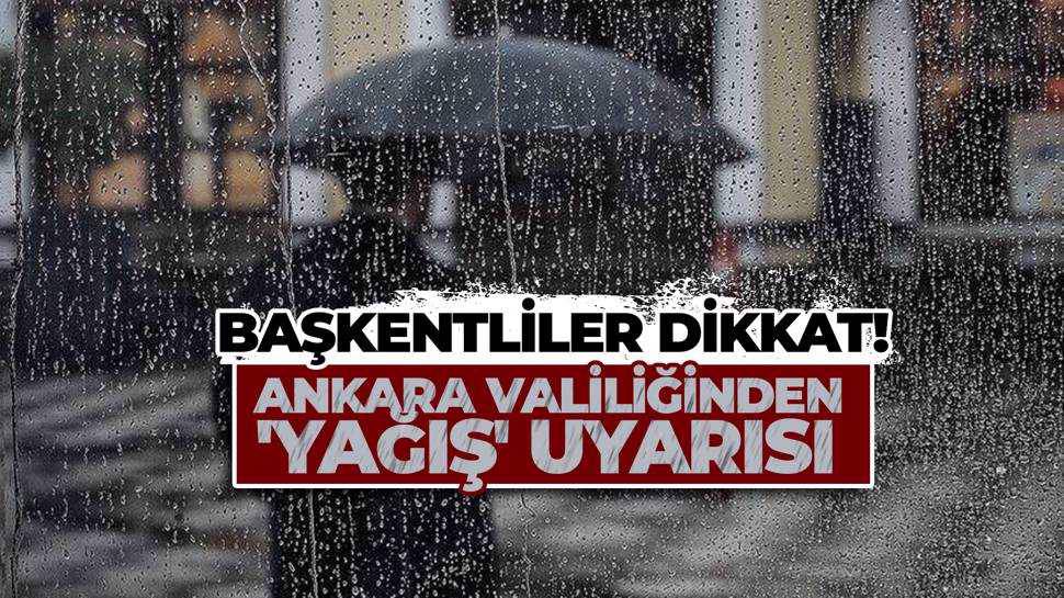 Ankara Valiliği uyardı! Yarına dikkat...