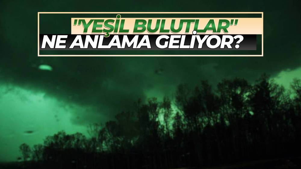 Gökyüzündeki gizemli yeşil bulutların sebebi belli oldu