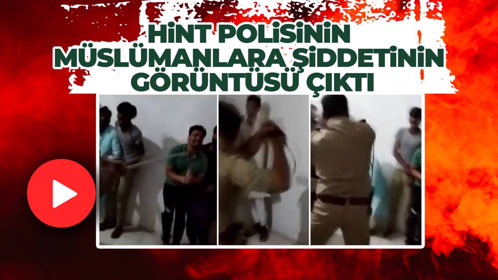 Hint polisinin Müslümanlara şiddetinin görüntüsü çıktı