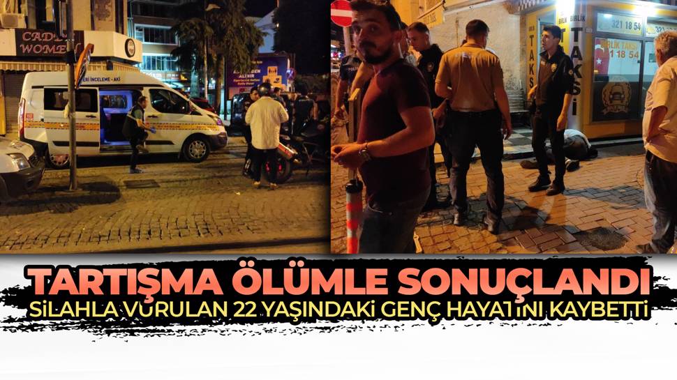 Tartışmada vurulan 22 yaşındaki genç hayatını kaybetti