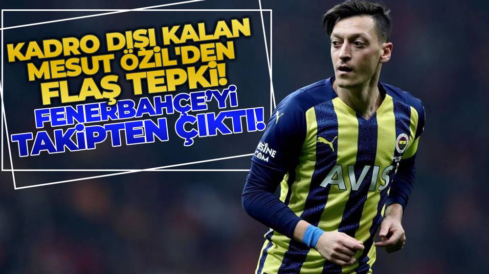 Mesut Özil, Fenerbahçe'yi sosyal medyada takipten çıkardı