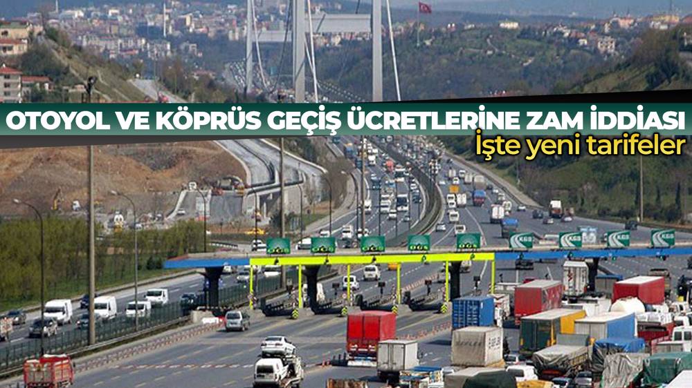 Otoyol ve köprülere zam iddiası