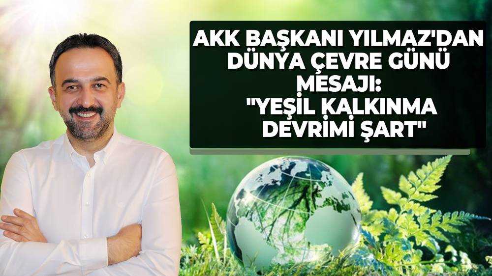 Ankara Kent Konseyi Başkanı Yılmaz'dan Dünya Çevre Günü mesajı