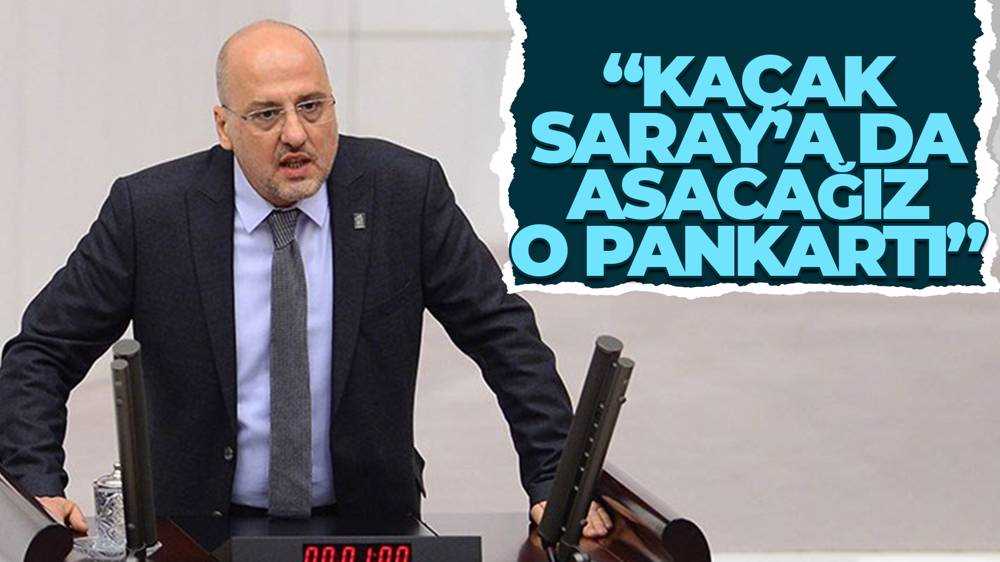 Şık:''Kaçak Saray’a da asacağız o pankartı''