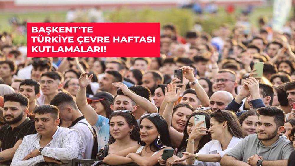 Başkent'te Türkiye Çevre Haftası kutlamaları! 