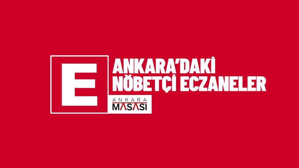 Ankara'da 8 Haziran nöbetçi eczaneler     