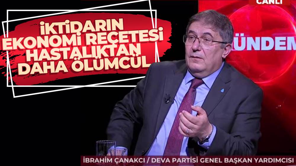 İbrahim Çanakcı'dan kur korumalı mevduat eleştirisi 