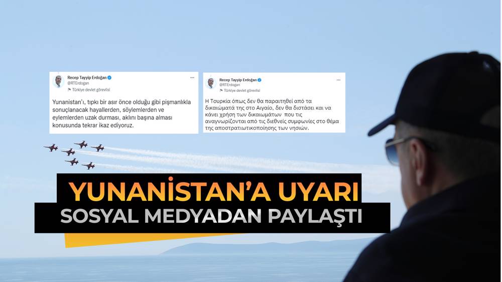 Erdoğan'dan Yunanistan paylaşımları