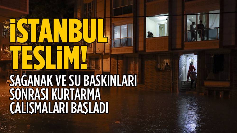 İstanbul'da sağanak ve su baskınları