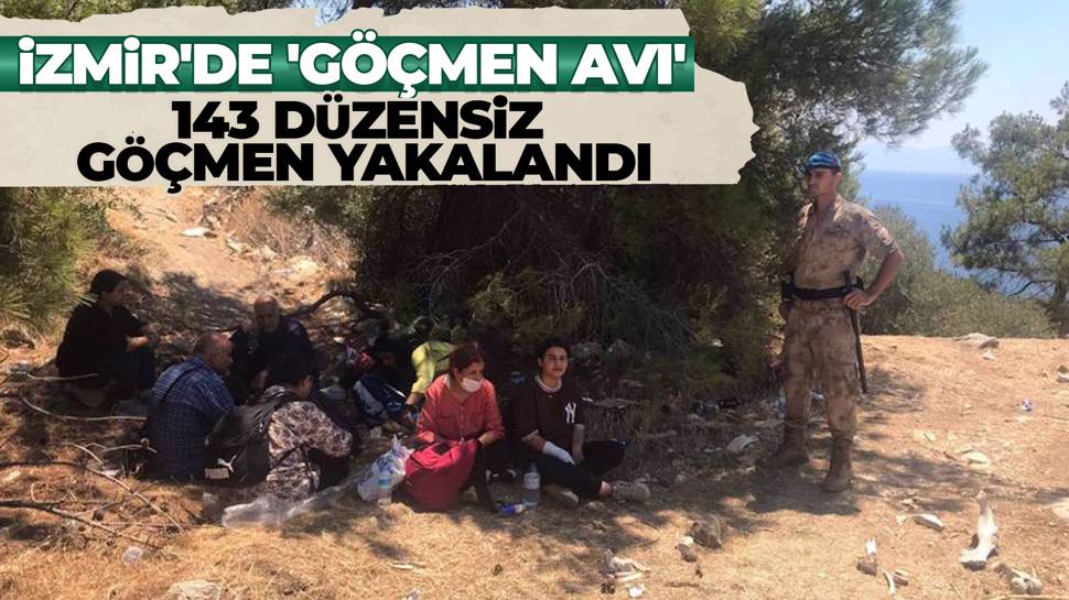 İzmir'de 143 düzensiz göçmen yakalandı