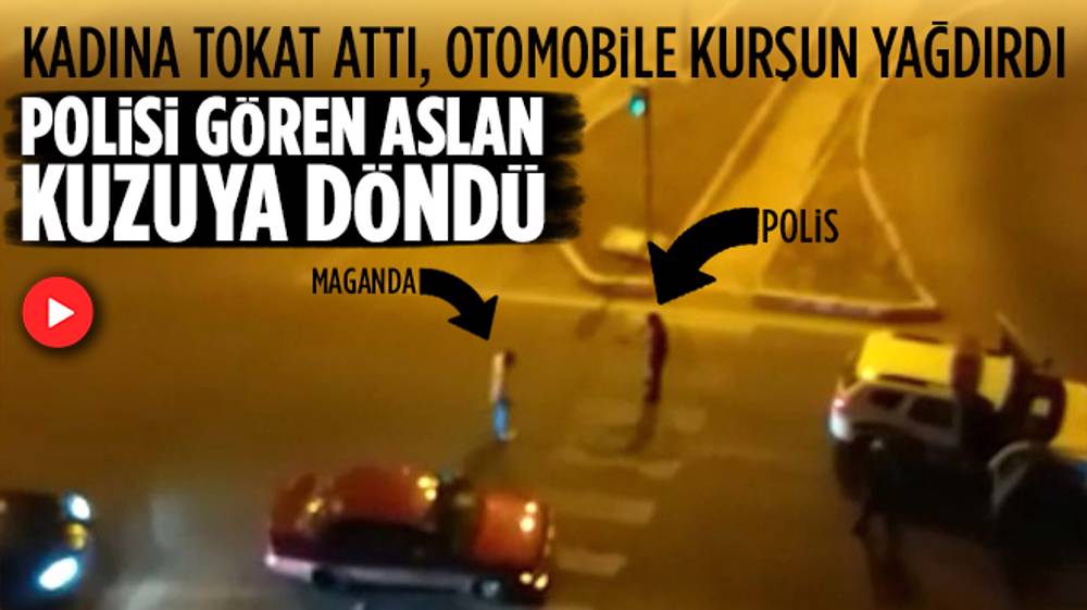 Kadına vurdu, araca kurşun yağdırdı, polisi görünce…