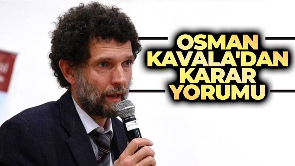 Osman Kavala AİHM kararını değerlendirdi