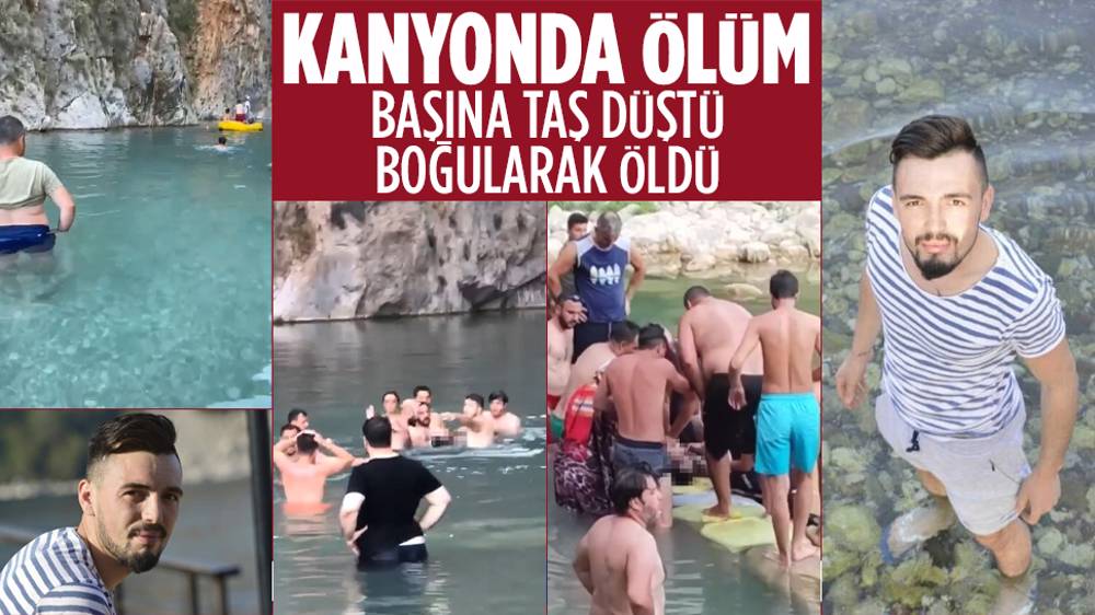 Kanyondan başına taş düştü, boğularak öldü!