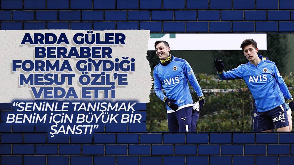 Arda Güler’den Mesut Özil’e veda mesajı 