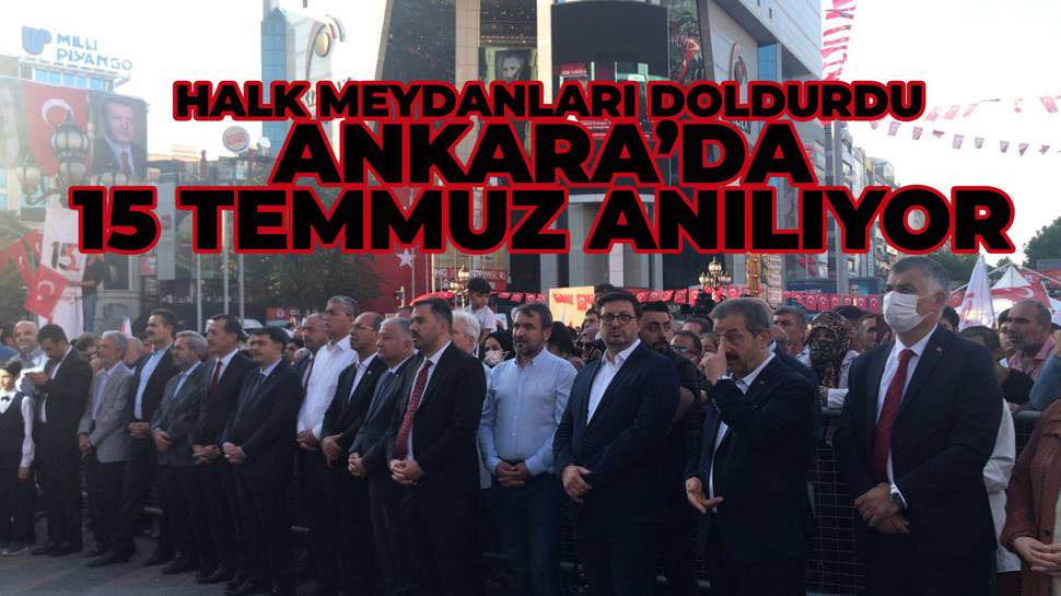 Başkent'te 15 Temmuz Demokrasi ve Milli Birlik Günü Anma Programı düzenleniyor