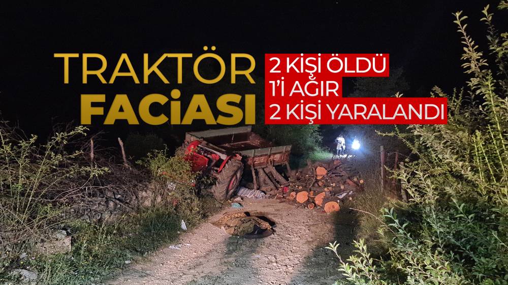 Karabük'te devrilen traktörün altında kalan Hasan Kalay ve Feride Aldemir hayatlarını kaybetti