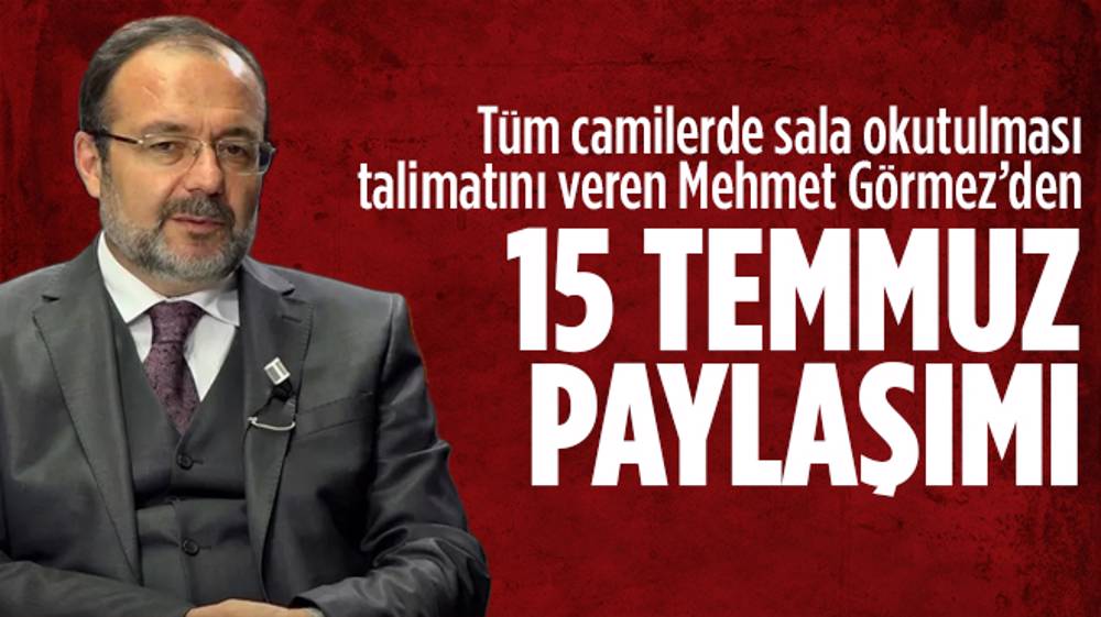 Mehmet Görmez’den 15 Temmuz paylaşımı