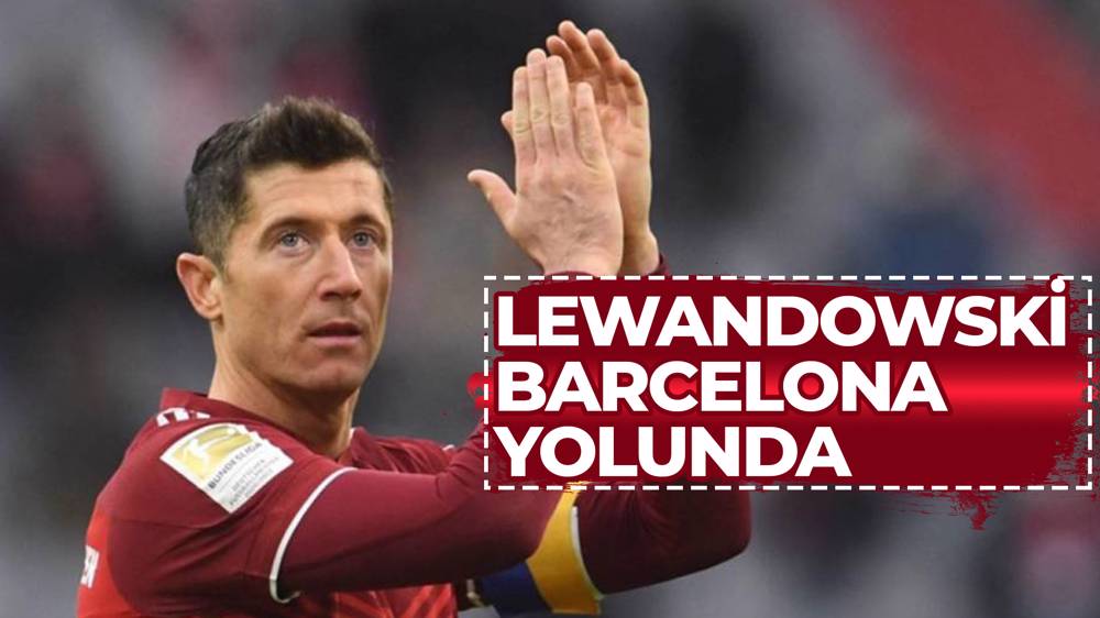 Barcelona Lewandowski için anlaştı