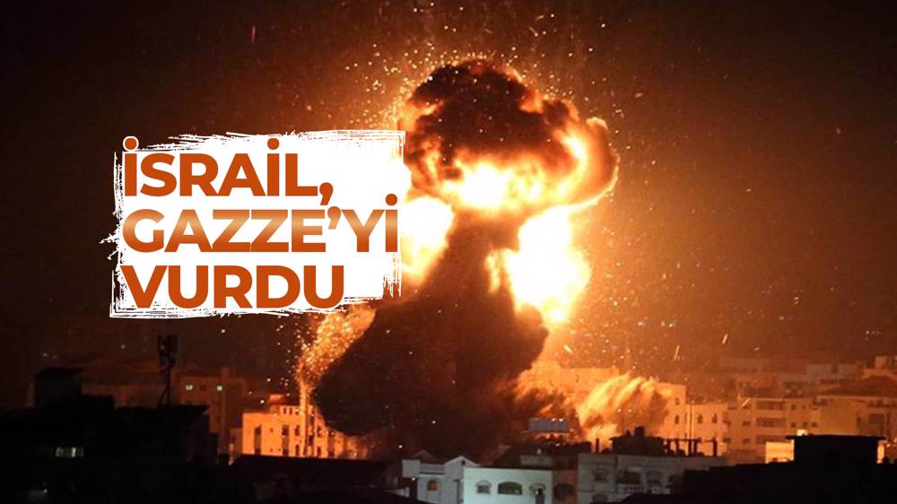 İsrail, Gazze’yi vurdu