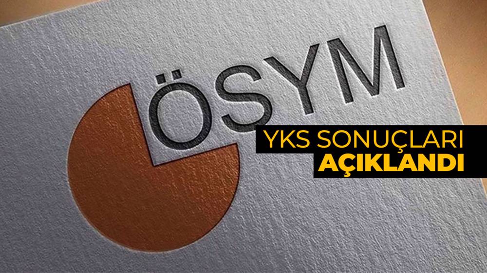 2022-YKS sonuçları açıklandı