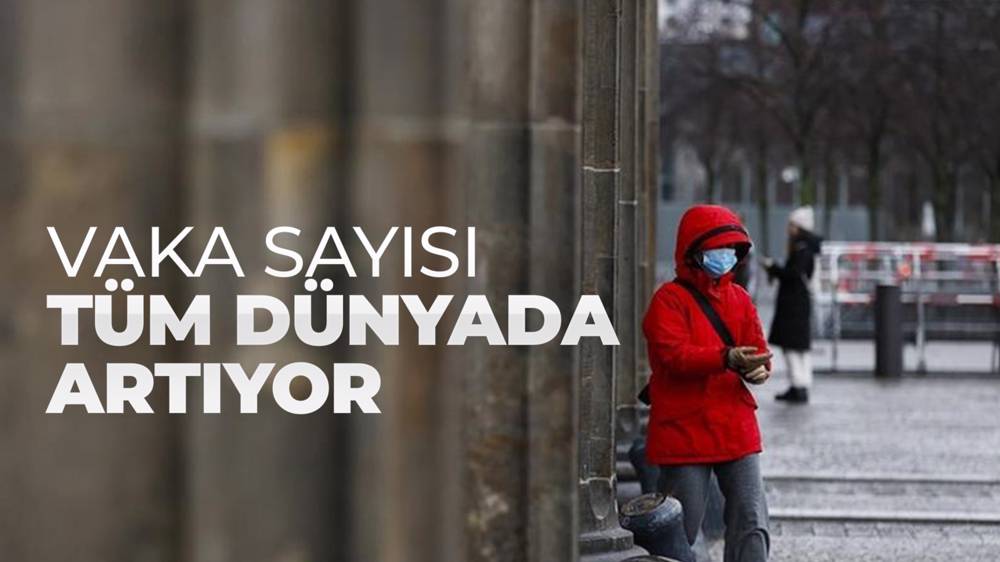 Dünyada Kovid-19 vakaları 5 haftadır yükselişte