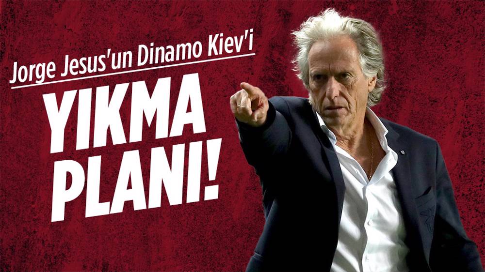 Jorge Jesus'un Dinamo Kiev'i yıkma planı