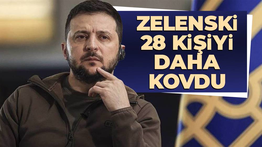 Zelenski, 28 kişiyi daha görevden aldı