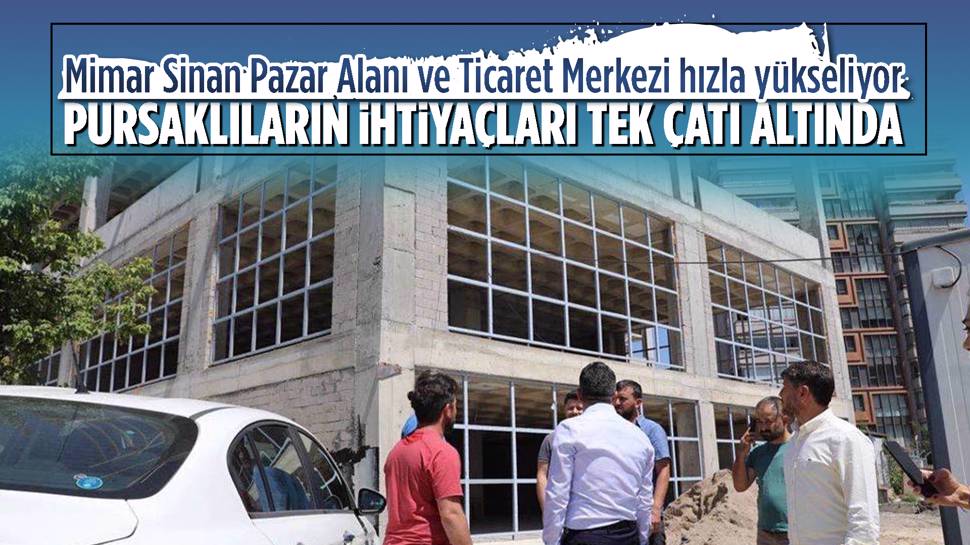 Pursaklar Ticaret Merkezi inşaatı hızla yükseliyor