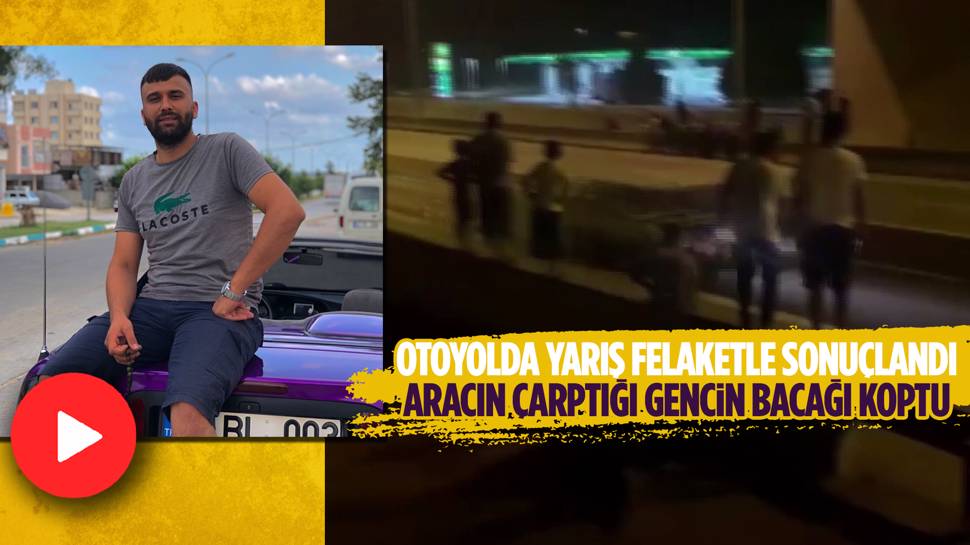 Otoyolda yarış yapan araç sürücüsü çarptığı 23 yaşındaki gencin hayatını kararttı