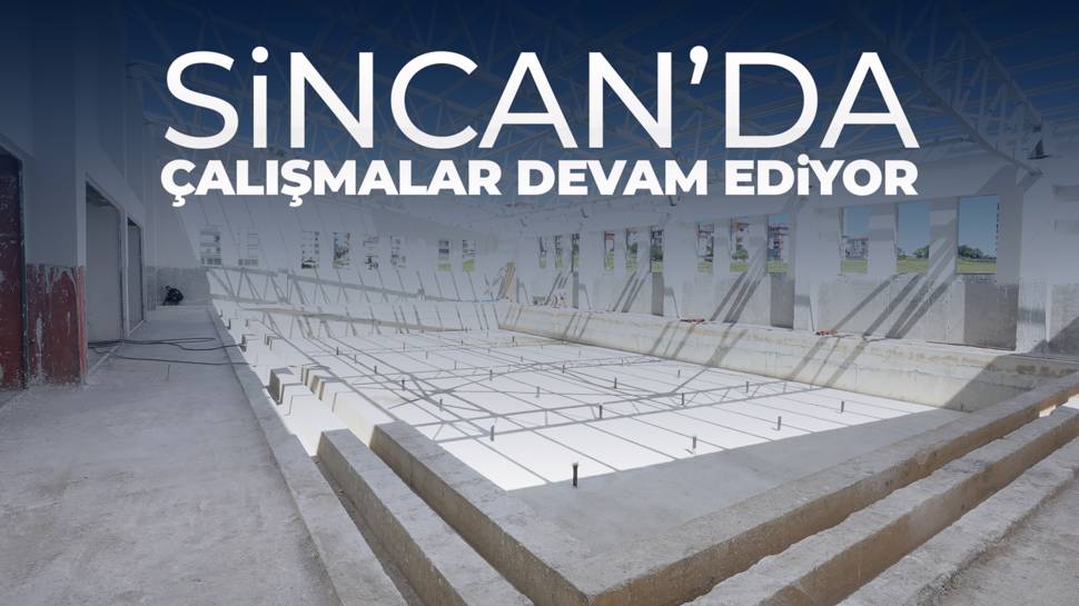 Sincan'da yüzme havuzları için çalışmalar aralıksız sürüyor