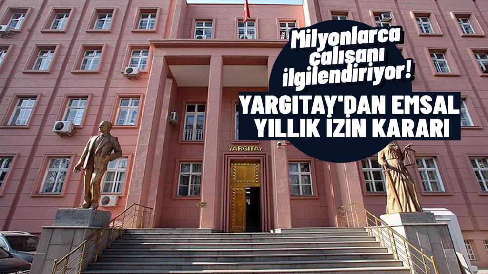 Yargıtay'dan yıllık izin kararı