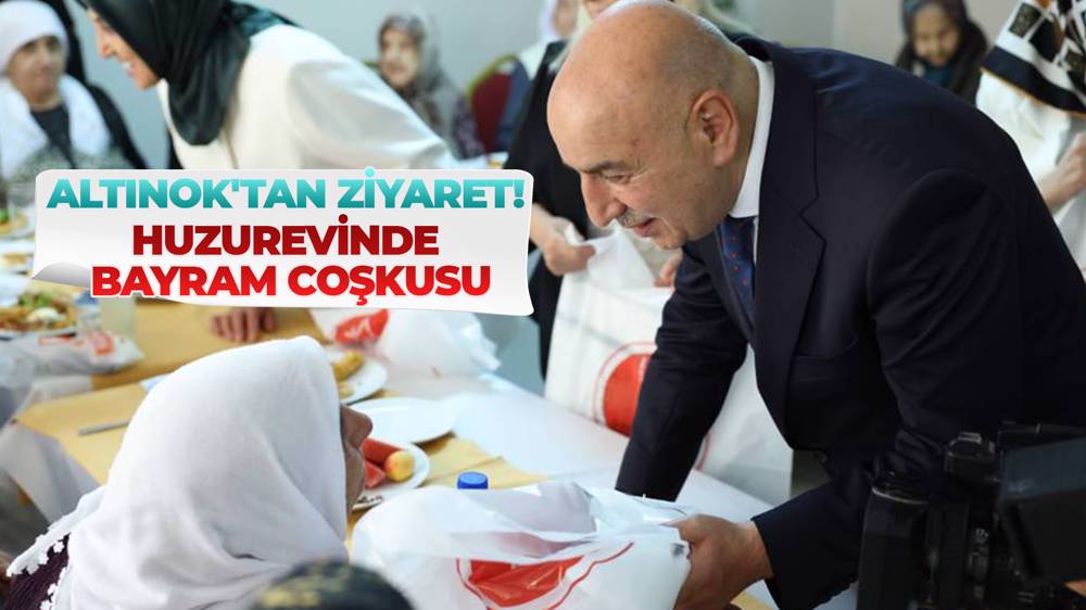 Altınok'tan huzurevine bayram ziyareti! 