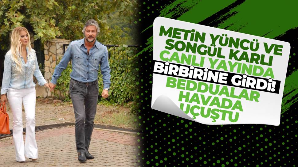 Canlı yayında ortalık karıştı! Metin Yüncü ve Songül Karlı kavga etti 