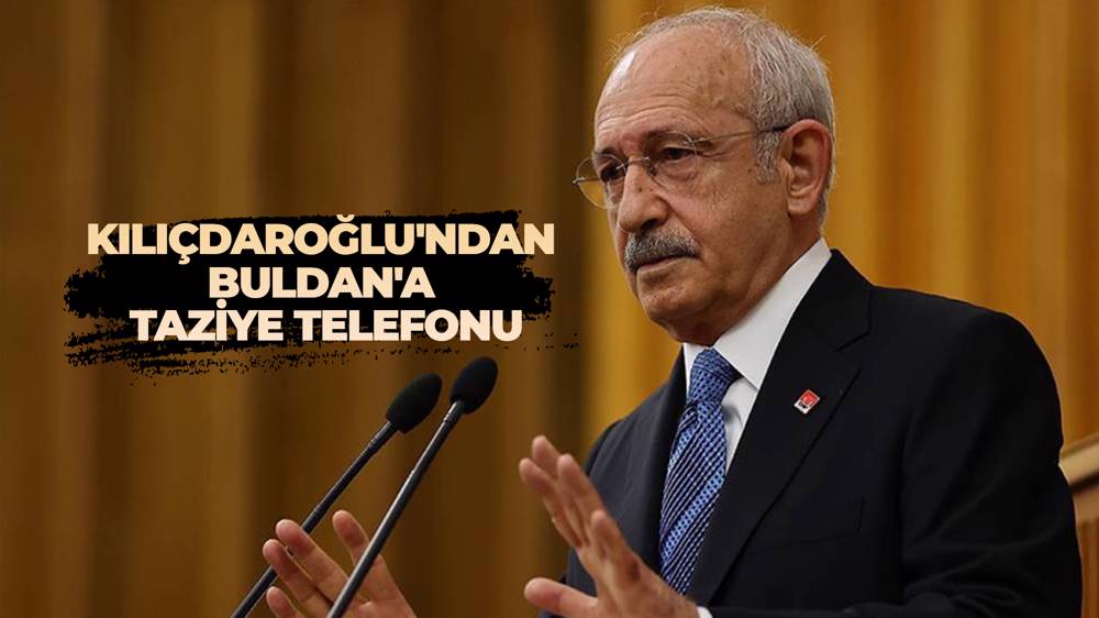 CHP Lideri Kılıçdaroğlu'ndan Pervin Buldan'a başsağlığı telefonu