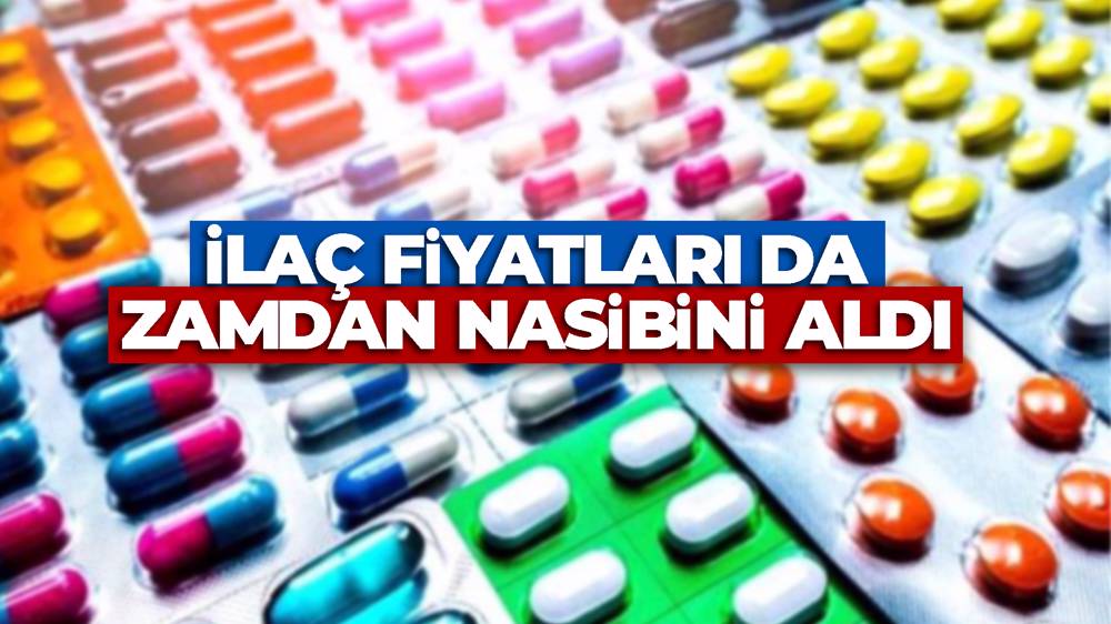  İlaç fiyatlarına zam geldi