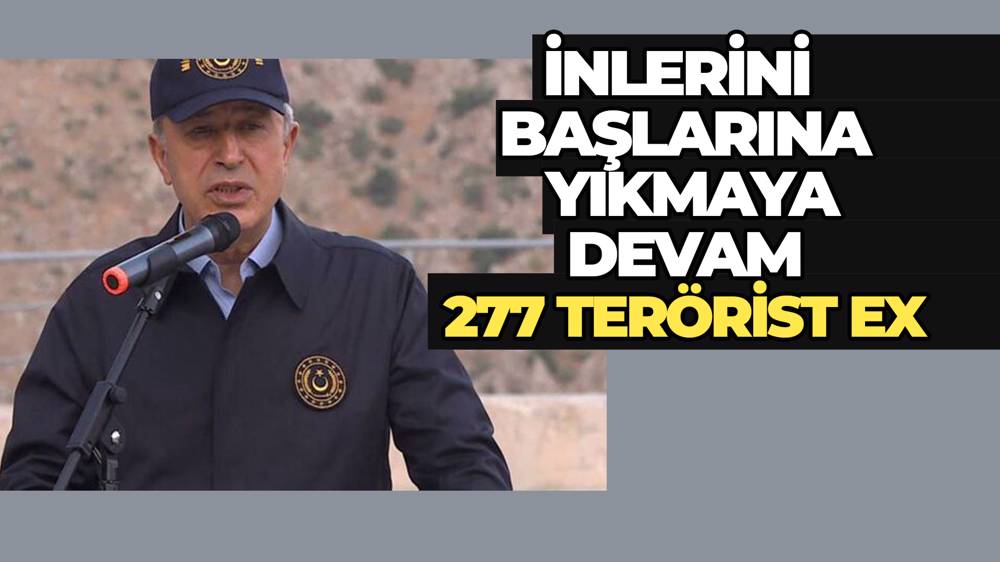 ''Teröristlerin inlerini başlarına yıktık, yıkmaya devam ediyoruz”