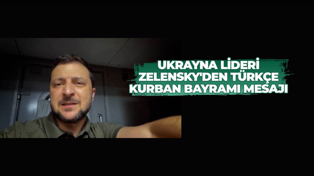 Vladimir Zelensky’den Türkçe 'Kurban Bayramı' mesajı