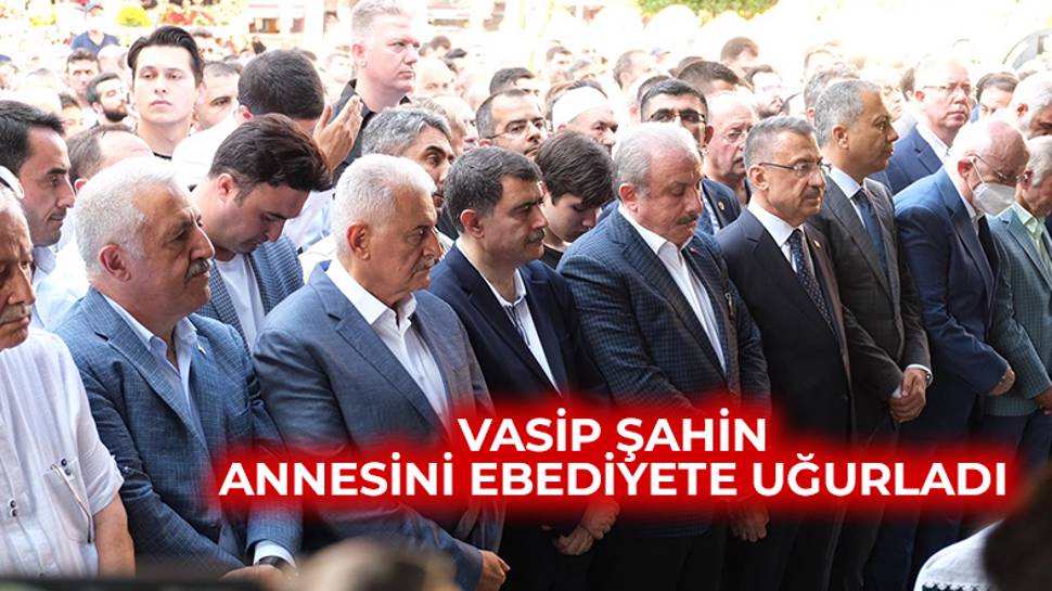 Ankara Valisi Vasip Şahin'in annesi İstanbul'da toprağa verildi