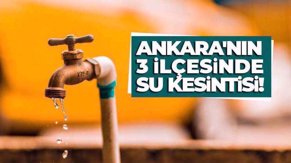 Ankara'da 2 Eylül su kesintisi