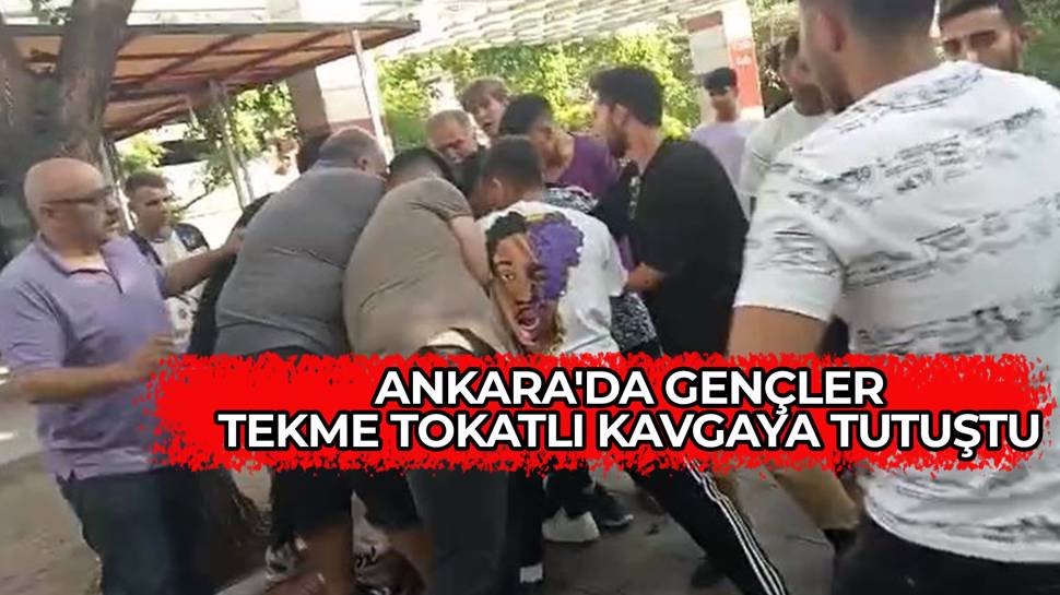 Başkent'te gençlerin kavgası kameraya yansıdı!