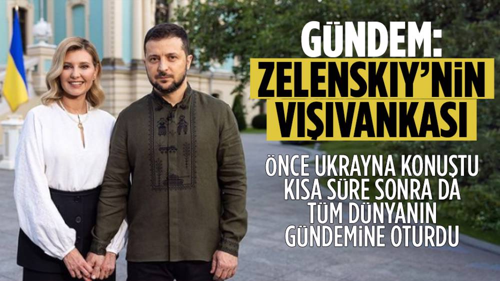 Gündem: Zelenskiy’nin vışıvankası