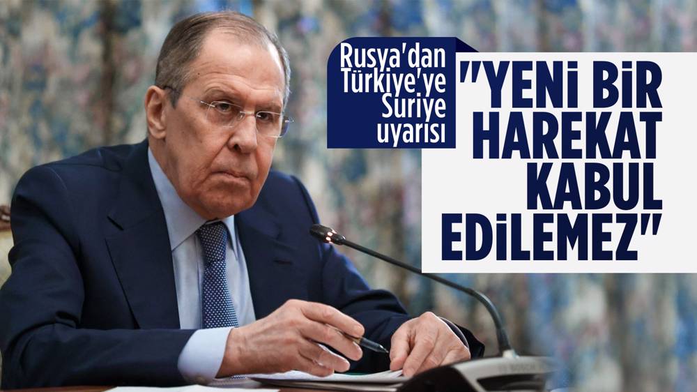 Sergey Lavrov: Suriye'ye yeni bir harekat kabul edilemez