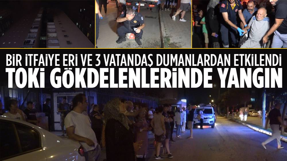TOKİ’lerde yangın: 1 itfaiye eri, 3 vatandaş zehirlendi