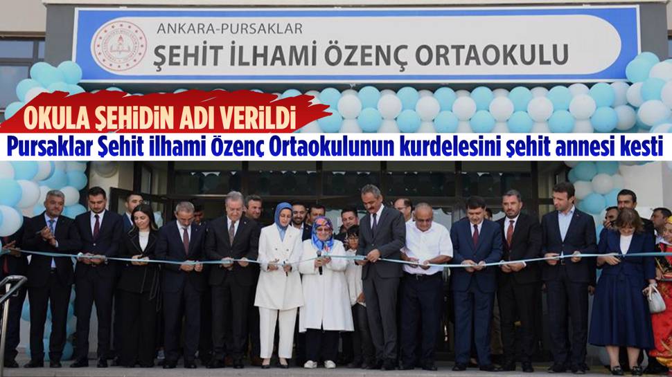 Ankara Pursaklar Şehit İlhami Özenç Ortaokulu açıldı