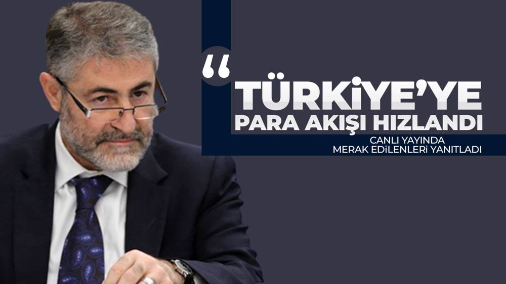 Bakan Nebati: ''Geçen haftadan itibaren Türkiye'ye para akışı hızlandı''