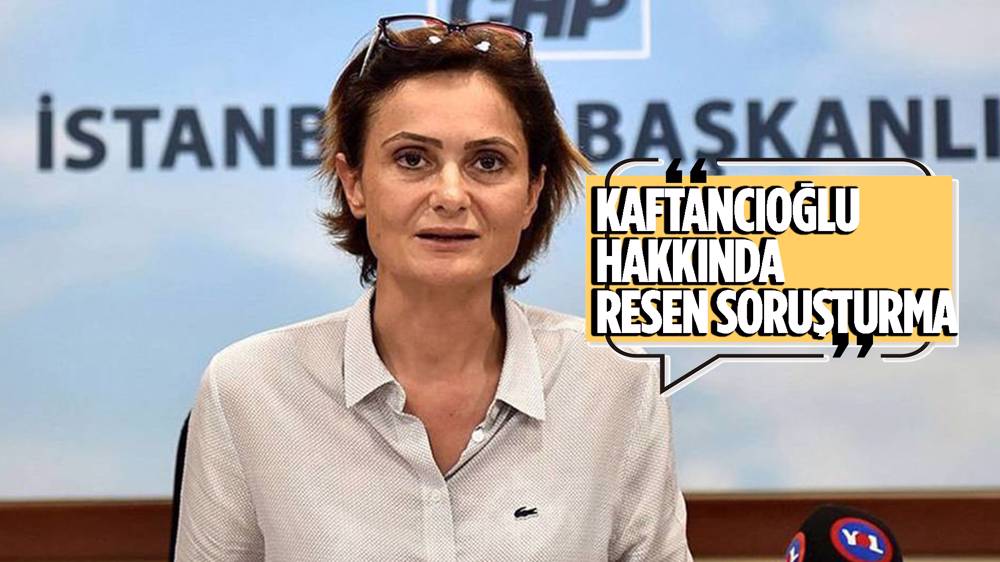 Canan Kaftancıoğlu hakkında soruşturma başlatıldı