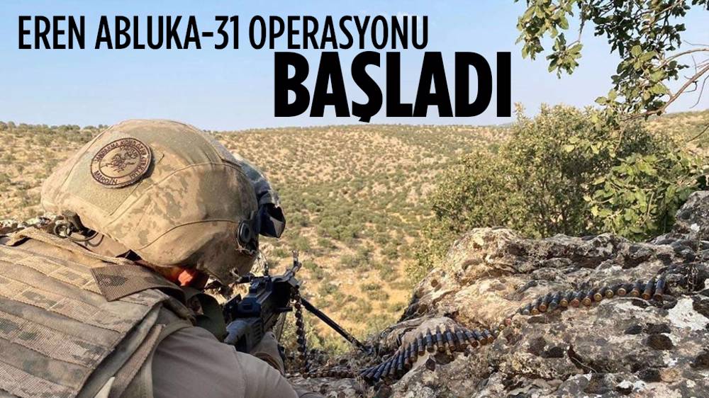 Eren Abluka-31 Operasyonu başladı