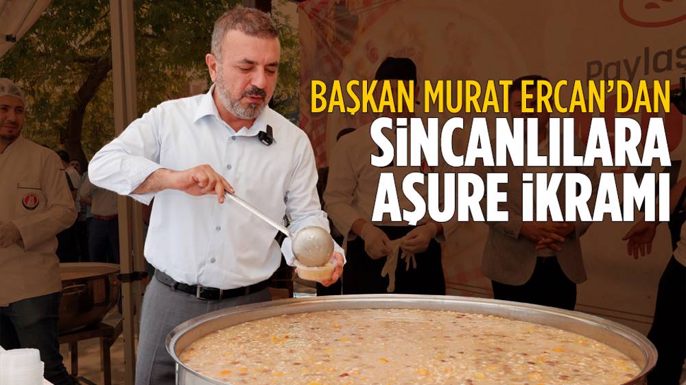 Murat Ercan’dan Sincanlılara aşure ikramı